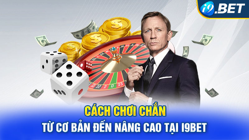 Cách Chơi Chắn Từ Cơ Bản Đến Nâng Cao Tại i9BET