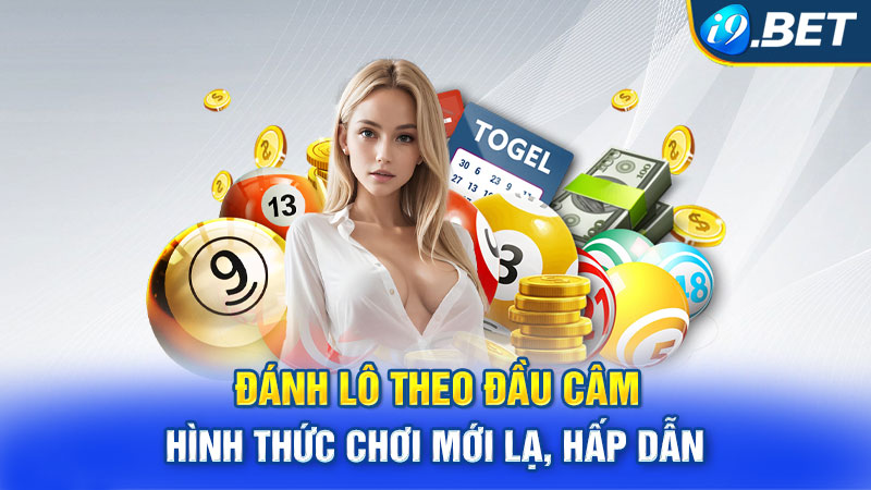 Đánh lô theo đầu câm - Hình thức chơi mới lạ, hấp dẫn