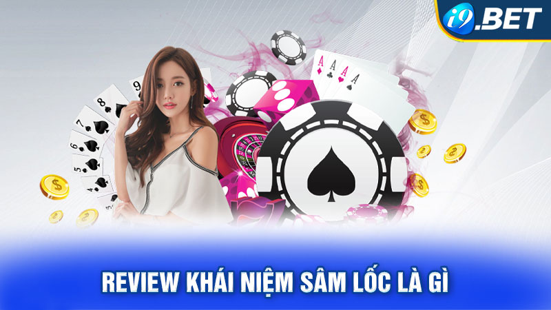 Review khái niệm Sâm Lốc là gì