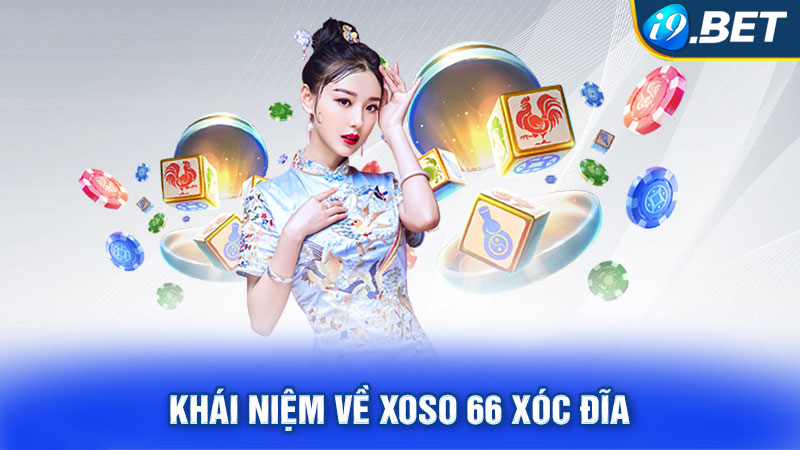 Khái niệm về xoso 66 xóc đĩa