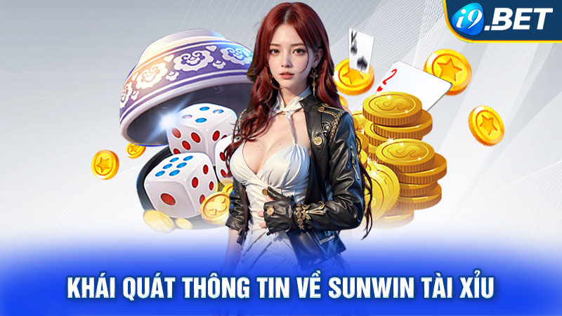 Khái quát thông tin về Sunwin tài xỉu