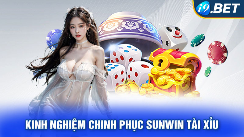 Kinh nghiệm chinh phục Sunwin tài xỉu nhanh chóng