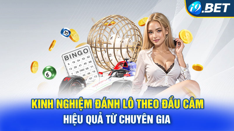 Kinh nghiệm đánh lô theo đầu câm hiệu quả từ chuyên gia