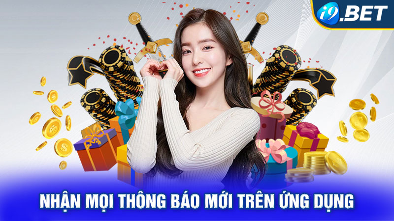 Nhận mọi thông báo mới trên ứng dụng