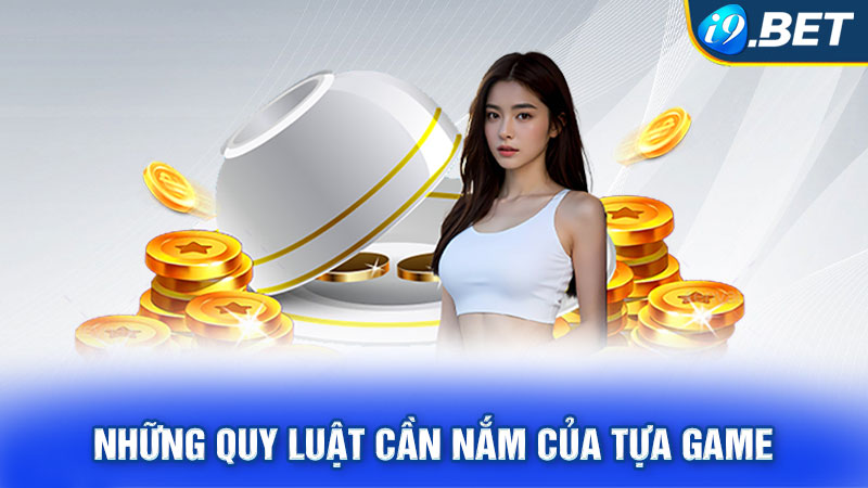 Những quy luật cần nắm của tựa game