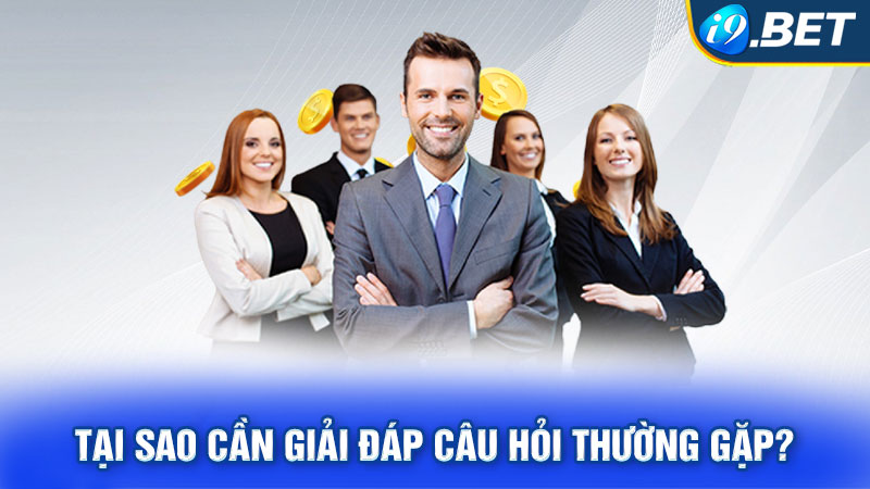 Tại sao cần giải đáp câu hỏi thường gặp?