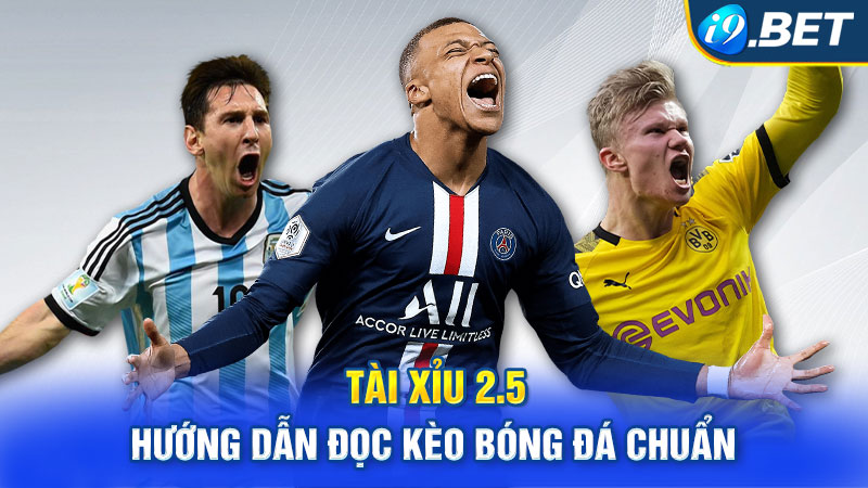 Tài Xỉu 2.5 – Hướng Dẫn Đọc Kèo Bóng Đá Chuẩn Như Dân Chuyên