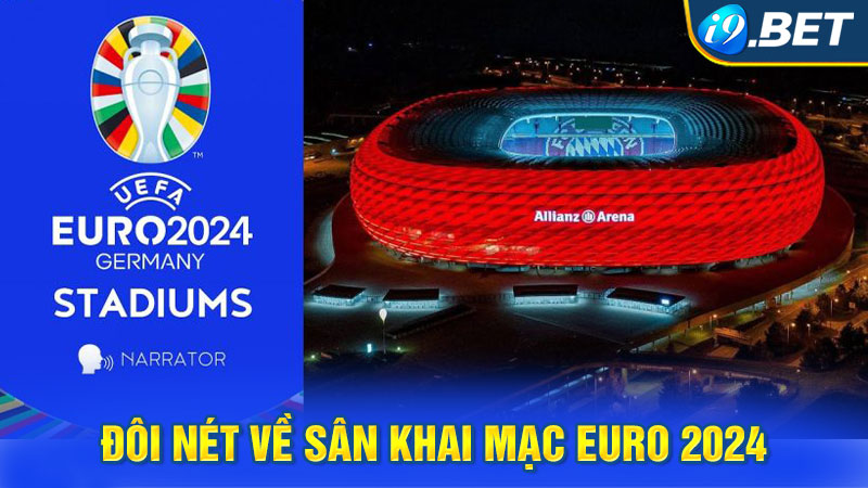 Đôi nét về sân khai mạc Euro 2024