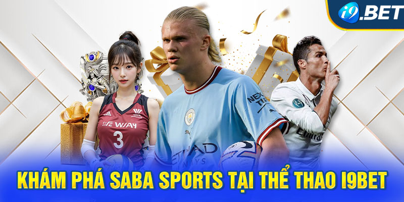 Khám phá Saba Sports tại thể thao i9BET