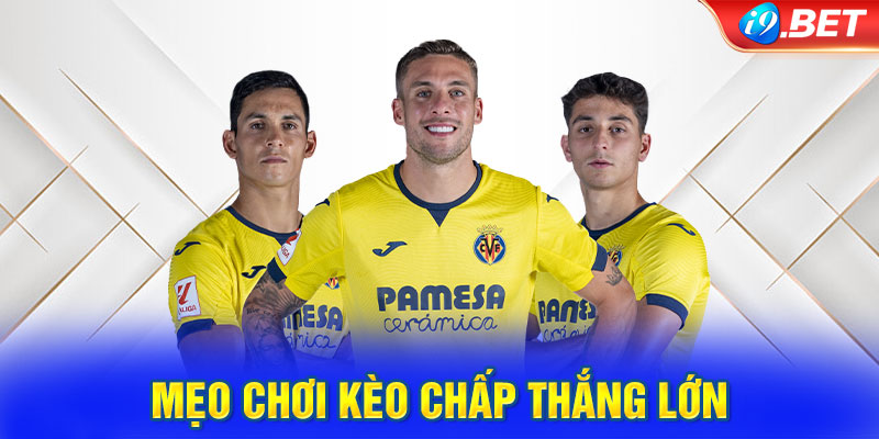 Mẹo chơi kèo Chấp thắng lớn cho mọi cược thủ