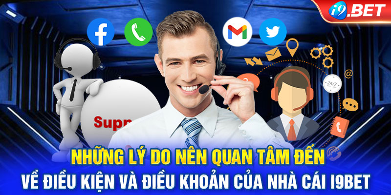 Những lý do nên quan tâm đến về điều kiện và điều khoản của nhà cái i9BET