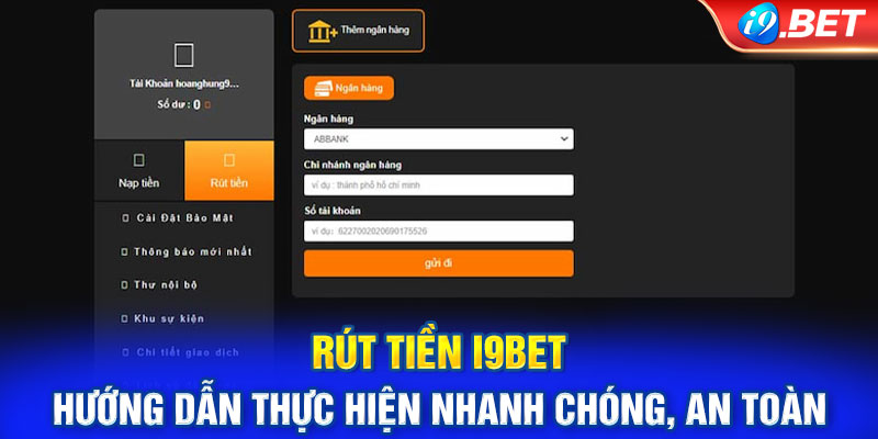 Rút Tiền i9BET Hướng Dẫn Thực Hiện Nhanh Chóng, An Toàn