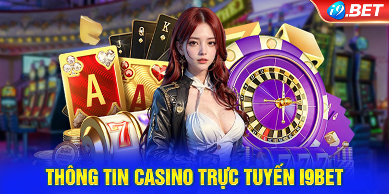 Thông tin Casino trực tuyến i9BET